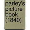 Parley's Picture Book (1840) by Unknown