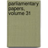 Parliamentary Papers, Volume 31 door Onbekend