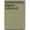 Parliamentary Papers, Volume 5 door Onbekend