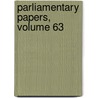 Parliamentary Papers, Volume 63 by Unknown