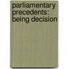Parliamentary Precedents: Being Decision door Onbekend