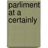 Parliment At A Certainly by Samuel Johnson