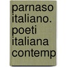 Parnaso Italiano. Poeti Italiana Contemp door Giuseppe Parini