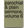 Parochial & Plain Sermons, Volume 6 door John Henry Newman