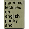 Parochial Lectures On English Poetry And by Edward Monro