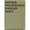 Parriana: Miscellaneous Materials Bearin by Edmund Henry Barker