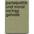 Parteipolitik Und Moral: Vortrag Gehalte