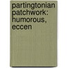 Partingtonian Patchwork: Humorous, Eccen door Benjamin Penhallow Shillaber