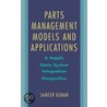 Parts Management Models And Applications door Sameer Kumar