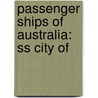 Passenger Ships Of Australia: Ss City Of door Books Llc