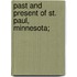 Past And Present Of St. Paul, Minnesota;