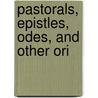 Pastorals, Epistles, Odes, And Other Ori door Ambrose Philips