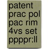 Patent Prac Pol Pac Rim 4vs Set Ppppr:ll door Onbekend