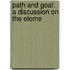 Path And Goal: A Discussion On The Eleme