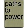 Paths To Power door Floyd Baker Wilson