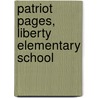 Patriot Pages, Liberty Elementary School door Liberty Elementary School Students