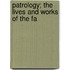 Patrology; The Lives And Works Of The Fa