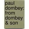 Paul Dombey: From Dombey & Son door Charles Dickens