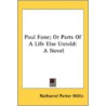 Paul Fane; Or Parts Of A Life Else Untol by Unknown