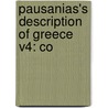 Pausanias's Description Of Greece V4: Co door Onbekend