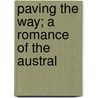 Paving The Way; A Romance Of The Austral door Simpson Newland