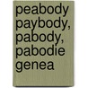 Peabody  Paybody, Pabody, Pabodie  Genea by Selim H. 1829-1903 Peabody