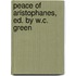 Peace of Aristophanes, Ed. by W.C. Green