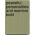 Peaceful Personalities And Warriors Bold