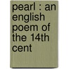 Pearl : An English Poem Of The 14th Cent by Professor Giovanni Boccaccio