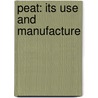 Peat: Its Use And Manufacture by Philip R. Bj�Rling