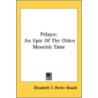 Pelayo: An Epic Of The Olden Moorish Tim by Unknown