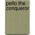 Pello The Conqueror