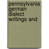 Pennsylvania German Dialect Writings And by Unknown