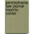Pennsylvania Law Journal Reports: Contai