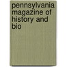 Pennsylvania Magazine Of History And Bio by Unknown