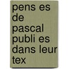 Pens Es De Pascal Publi Es Dans Leur Tex by . Perier
