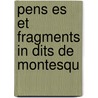 Pens Es Et Fragments In Dits De Montesqu door Charles Secondat De Montesquieu