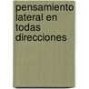 Pensamiento Lateral En Todas Direcciones door Paul Sloane