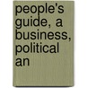 People's Guide, A Business, Political An by General Books