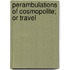 Perambulations Of Cosmopolite; Or Travel