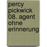 Percy Pickwick 08. Agent ohne Erinnerung door Christian Turk