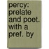 Percy: Prelate And Poet. With A Pref. By