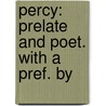 Percy: Prelate And Poet. With A Pref. By door Alice C.C. 1857-1918 Gaussen