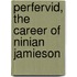 Perfervid, The Career Of Ninian Jamieson