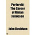 Perfervid; The Career Of Ninian Jamieson