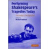Performing Shakespeare's Tragedies Today by Michael Dobson