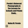 Pernin's Universal Phonography In Ten Le by Helen M. Pernin