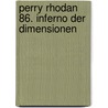 Perry Rhodan 86. Inferno der Dimensionen by P. Rhodan