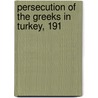 Persecution Of The Greeks In Turkey, 191 door Constantinople Constantinople