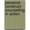 Personal Construct Counselling In Action by Peggy Dalton